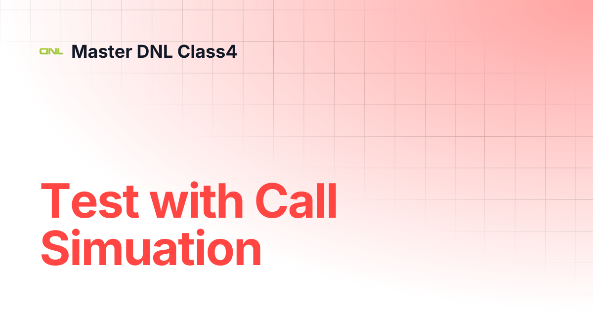 Test with Call Simuation | Master DNL Class4