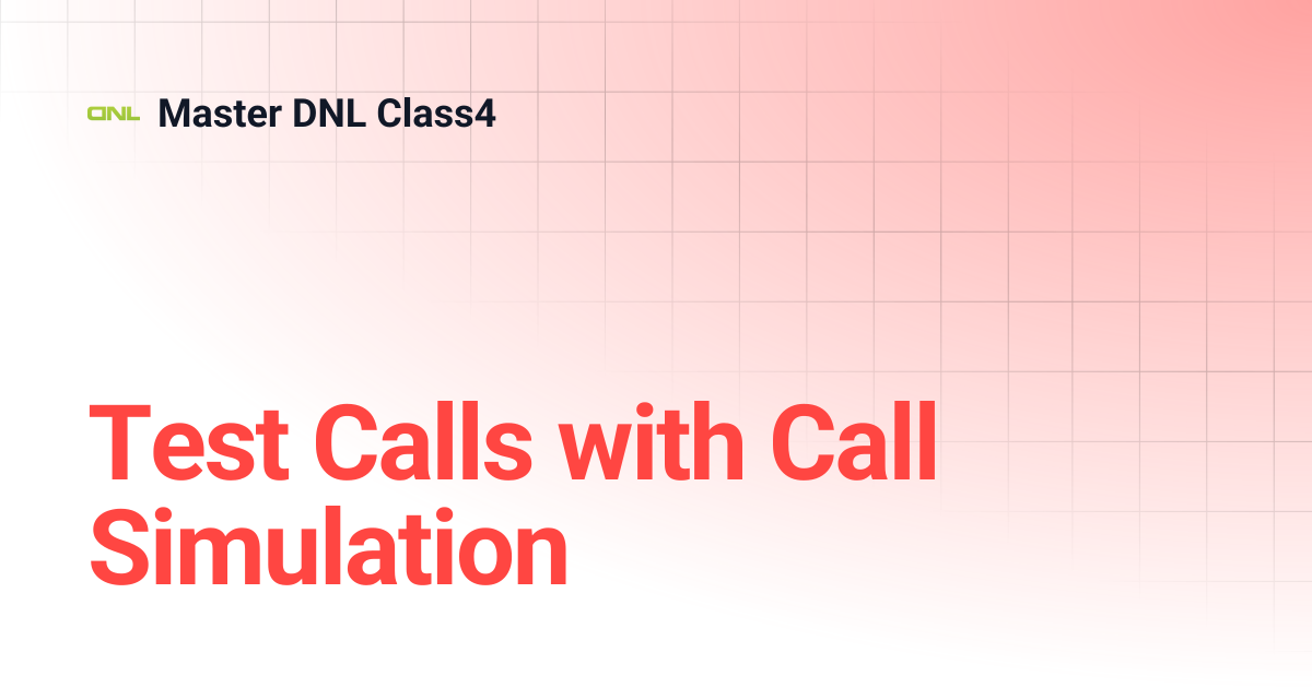 Test Calls with Call Simulation | Master DNL Class4