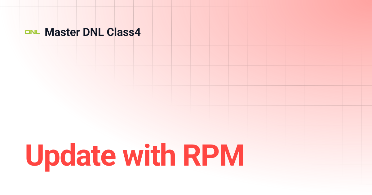 Update with RPM | Master DNL Class4