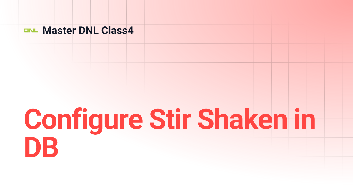 Configure Stir Shaken in DB | Master DNL Class4